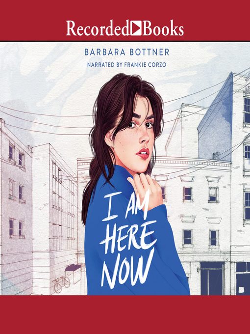 Title details for I Am Here Now by Barbara Bottner - Available